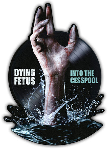 Dying Fetus - Into the Cesspool - Special Shaped Picture Disc for BF25