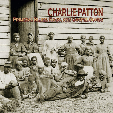 Charley Patton - Primeval Blues, Rags, and Gospel Songs - special LP release for RSD26