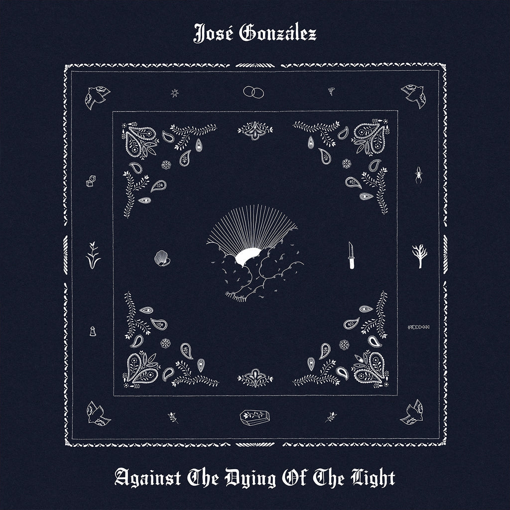 Jose Gonzelez - Against the Dying of the Light