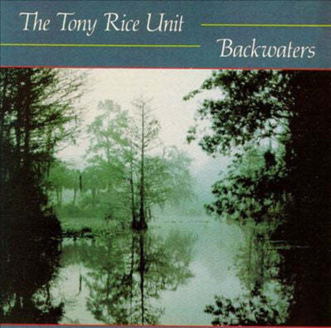 Tony Rice Unit - Backwaters