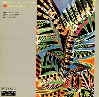 Bobby Hutcherson - Ambos Mundos