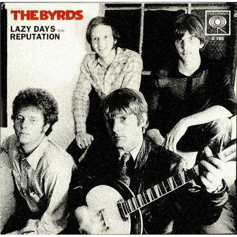 Byrds - Lazy Days / Raputation 7" w/ PS