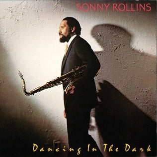 Sonny Rollins - Dancing in The Dark