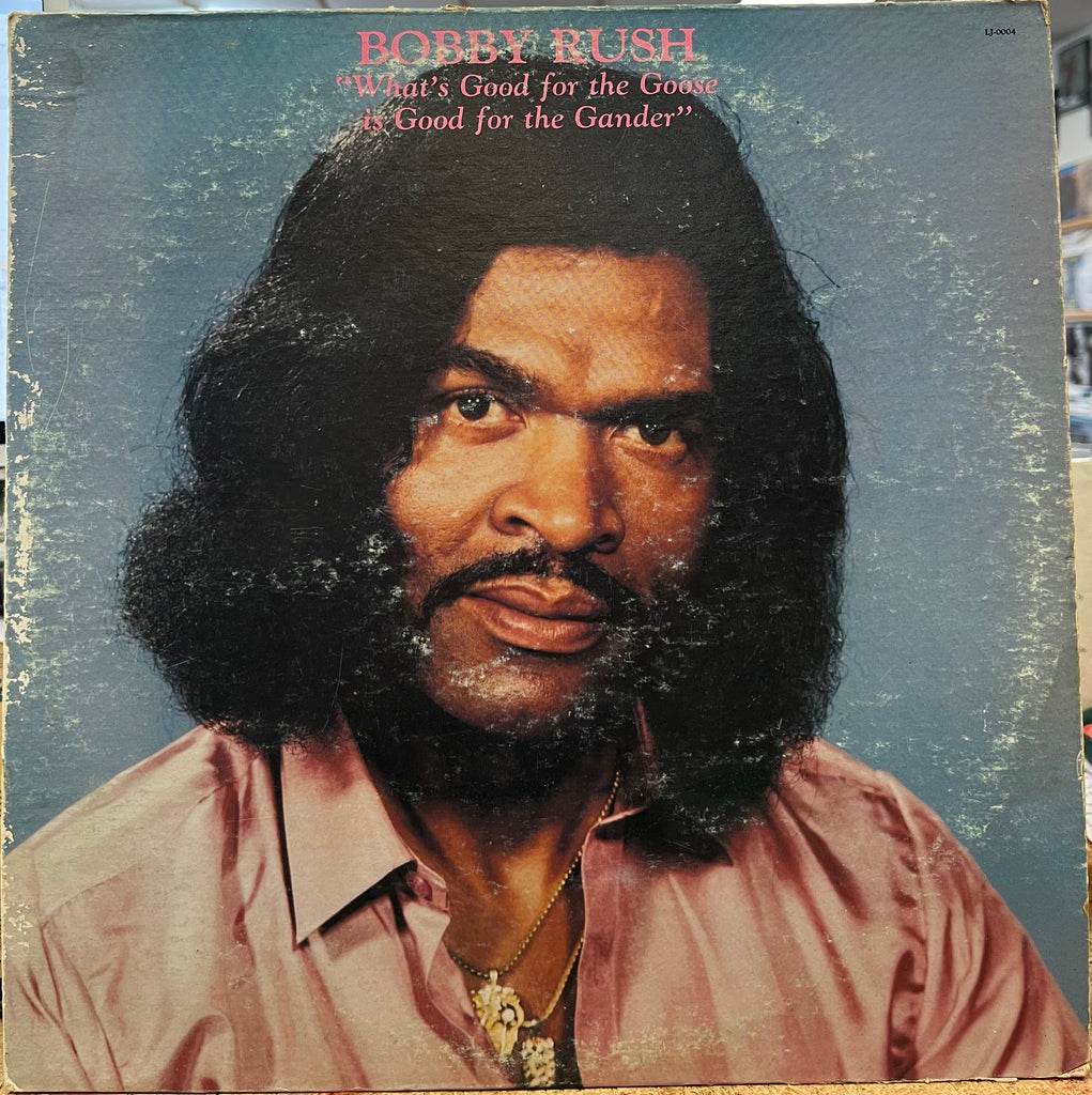 Bobby Rush - What's Good For The Goose Is Good For The Gander