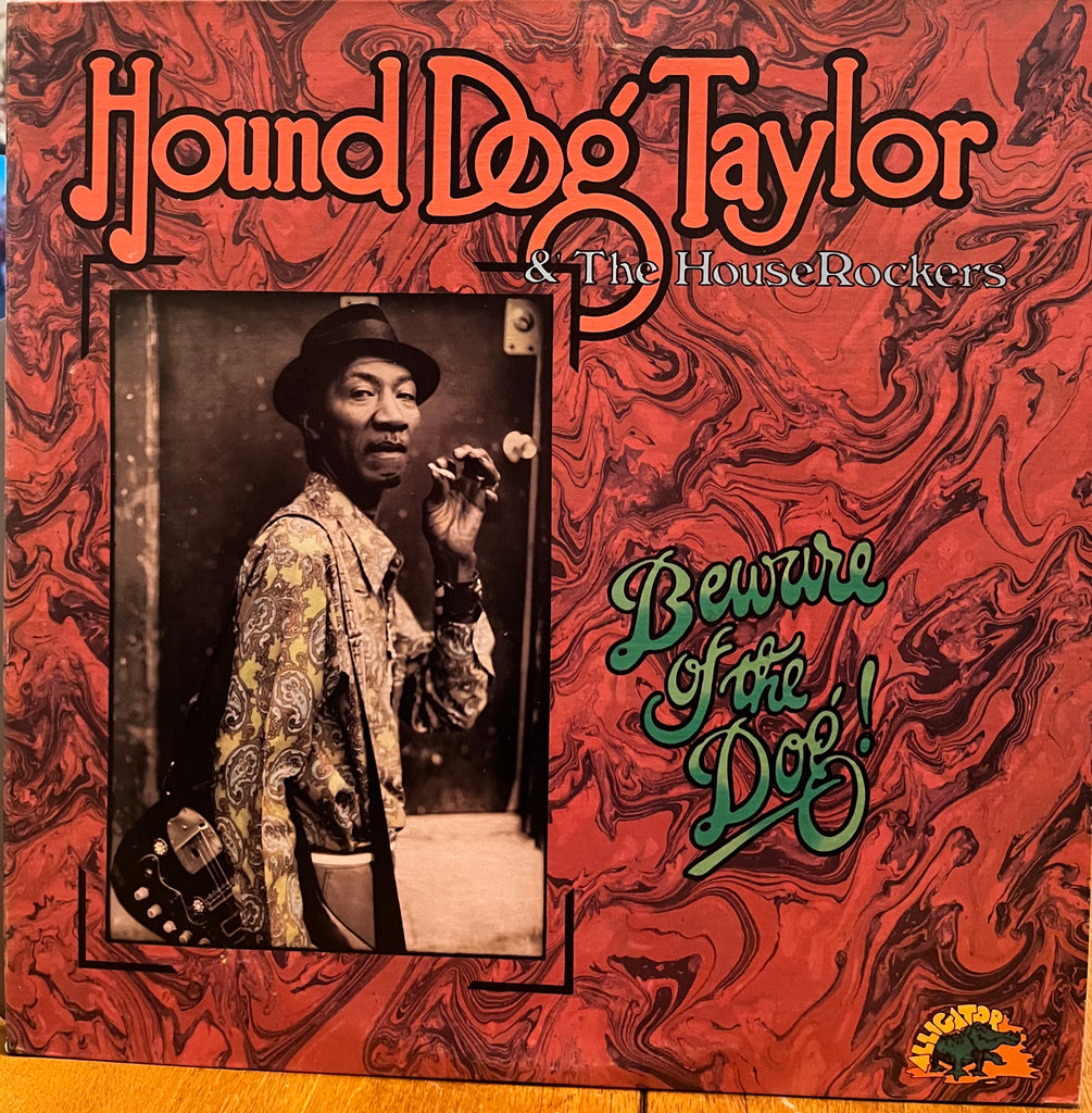 Hound Dog Taylor & The House Rockers - Beware of The Dog - Live