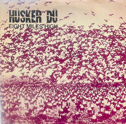 Husker Du - Eight Miles High b/w Masochism World w/PS