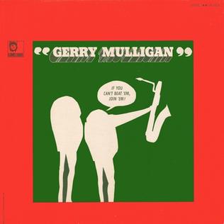 Gerry Mulligan - If You Can't Beat 'Em, Join 'Em!