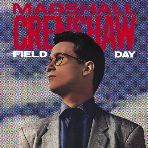 Marshall Crenshaw - Field Day - 2 LP anniversary edition w/ bonus tracks