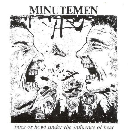 Minutemen - Buzz or Howl Under the Influence of Heat