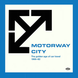 Various - Motorway City: The Golden Age of Car Travel 1966-1982 - 2 LP import