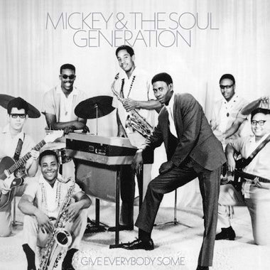 Mickey & The Soul Generation - Give Everybody Some - on Limited Colored vinyl