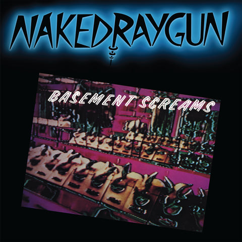 Naked Raygun - Basement Screams - Limited colored vinyl w/ bonus track