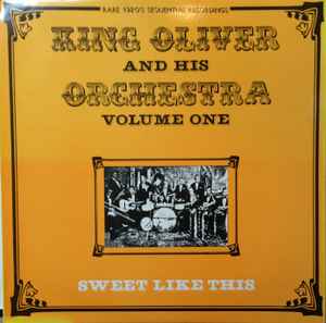 King Oliver & His Orchestra - Volume 1 Sweet Like This