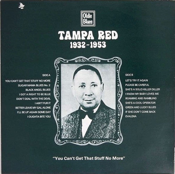 Tampa Red - You Can't Get That Stuff No More