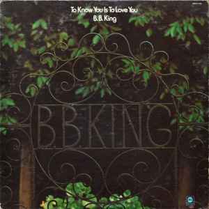 B. B. King - To Know You is To Love You