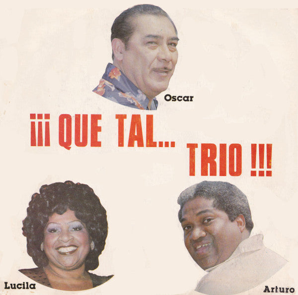 Lucila Campos / Oscar Aviles / Zambo Cavero - Que Tal...Trio!!!
