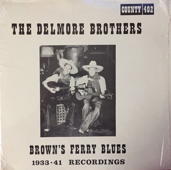 Delmore Brothers - Brown's Ferry Blues 1933-41 Recordings