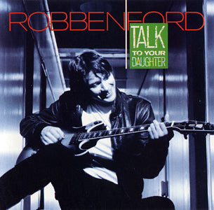 Robben Ford - Talk to Your Daughter - import LP