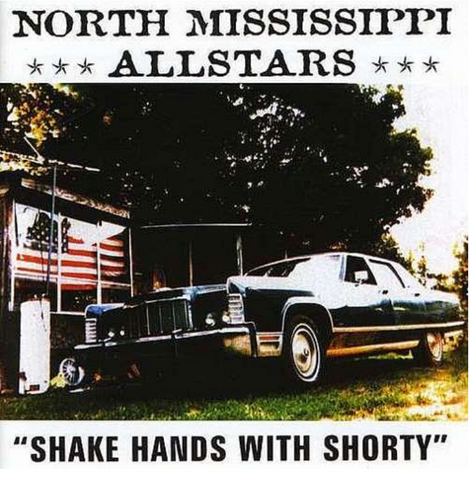 North Mississippi All Stars - Shake Hands With Shorty