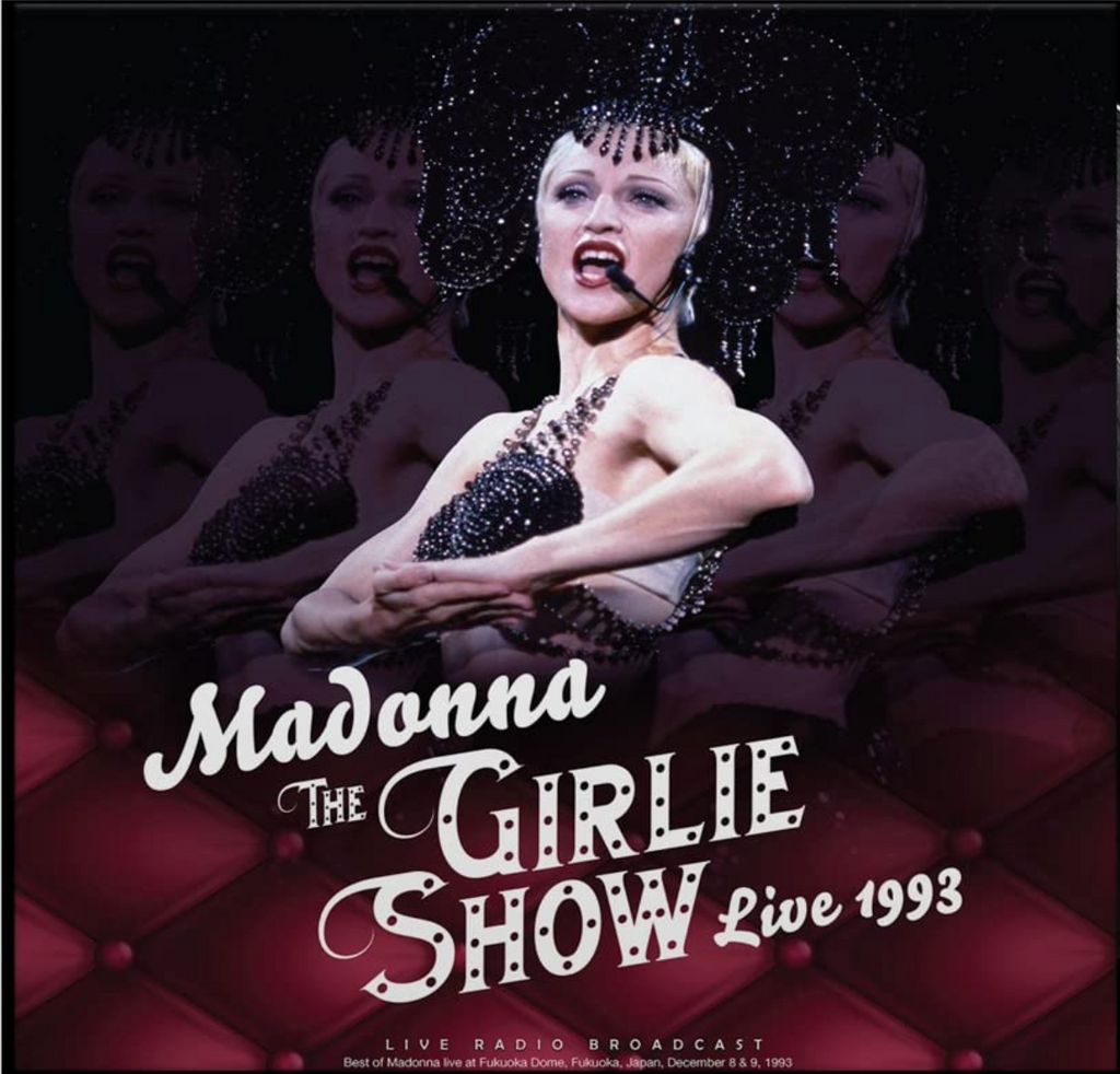 Madonna - The Girlie Show - Live in Japan 1993 – Orbit Records Madonna - The Girlie Show - Live in Japan 1993 – Orbit Records