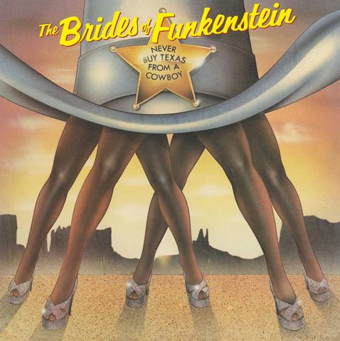 Brides of Funkenstein - Never Buy Texas From a Cowboy - import LP