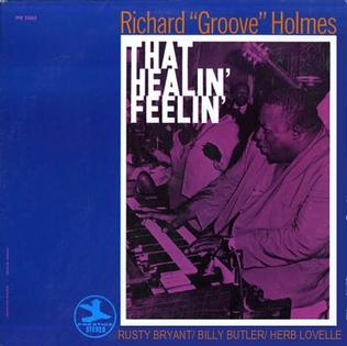 Richard "Groove" Holmes - That Healin' Feelin'