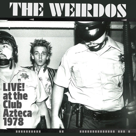 Weirdos - Live at the Club Azteca 1978 on limited colored vinyl