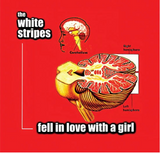 White Stripes - Fell in Love With a Girl / I Just Don't Know What to Do With Myself