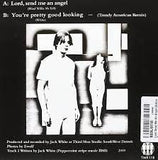 White Stripes - Lord, Send Me an Angel / You're Pretty Good Looking...