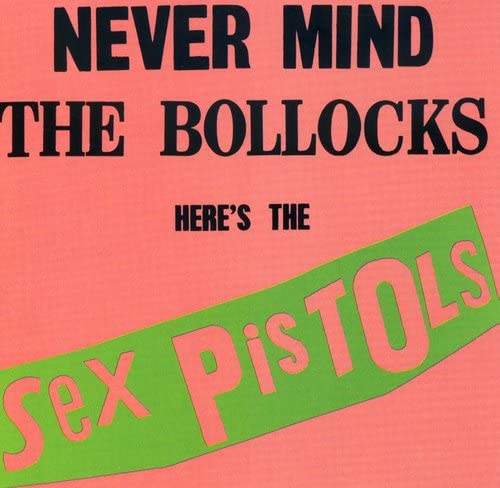 Sex Pistols - Never Mind The Bollocks Here's The Sex Pistols