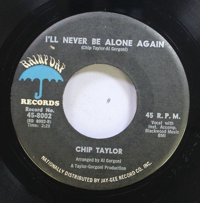 Chip Taylor - I'll Never Be Alone Again b/w You Should Be From Monterey