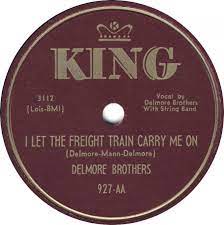 Delmore Brothers - I Let The Freight Train Carry Me On b/w Please Be My Sunshine