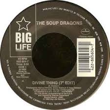 Soup Dragons - Divine Thing b/w Driving