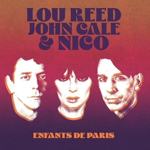 Lou Reed - John Cale - Nico - Infants de Paris: Live in 1972 - import