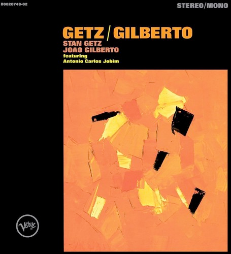 Stan Getz & Joao Gilberto - Getz / Gilberto Mono & Stereo mixes + 2 bonus tracks