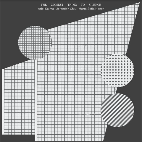 Ariel Kalma, Jeremiah Chiu & Marta Sofia Honer -  The Closest Thing to Silence - on LTD colored vinyl