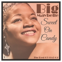 Big Maybelle - Sweet on Candy: The Best of 1953-1961 - import