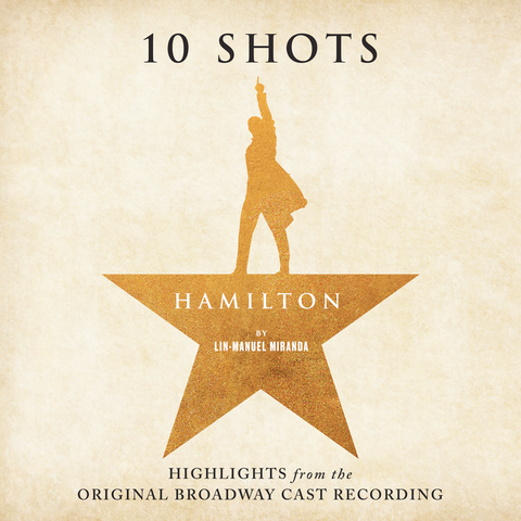 Lin-Manuel Miranda - 10 Shots: Highlights From the Original Broadway Cast Recording - Indie Exclusive on limited colored vinyl