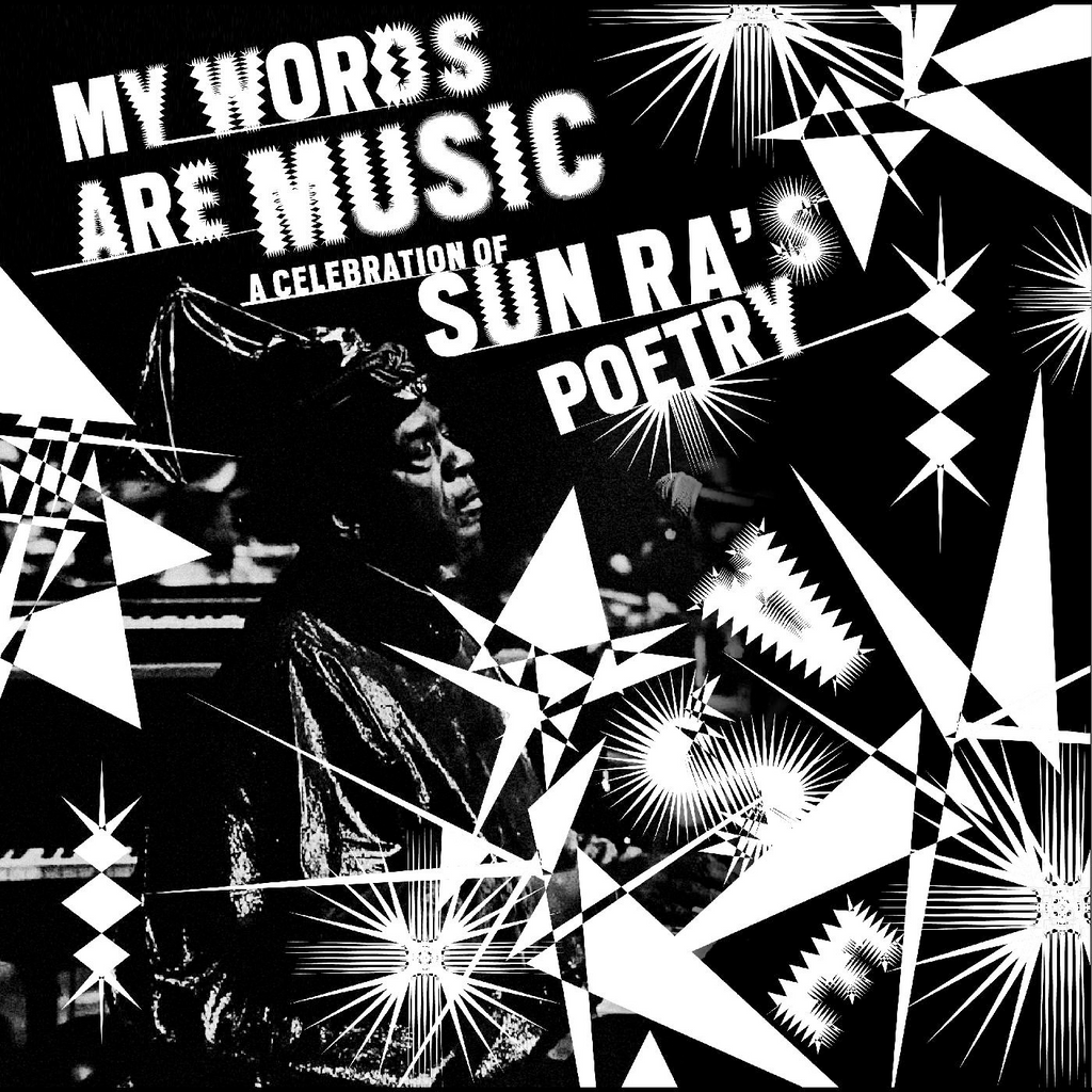 Sun Ra - My Words are Music: A Celebration of Sun Ra's Poetry