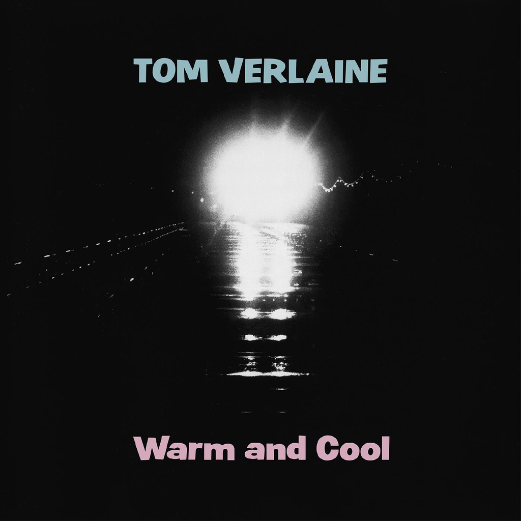 Tom Verlaine - Warm and Cool - on limited colored vinyl