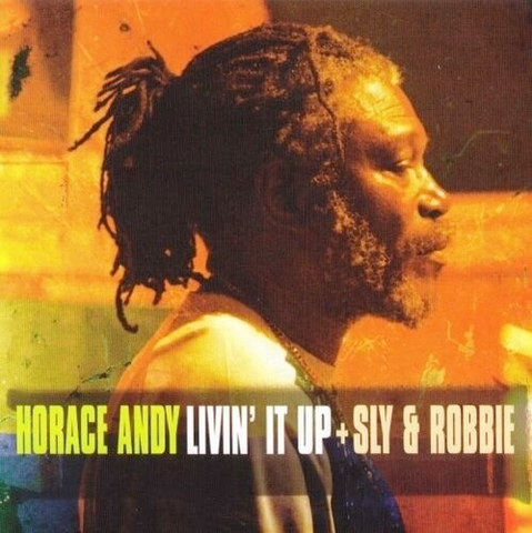 Horace Andy + Sly & Robbie - Livin' It Up  - on Limited vinyl for RSD24