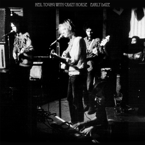 Neil Young - Early Daze w/ Crazy Horse