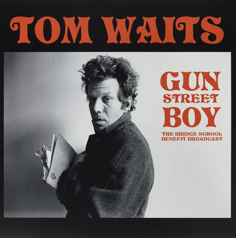 Tom Waits - Gun Street Boy: The Bridge School Benefit Broadcast, 1999 - import LP