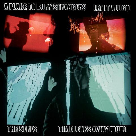 A Place to Bury Strangers / The Serfs - 7" split single