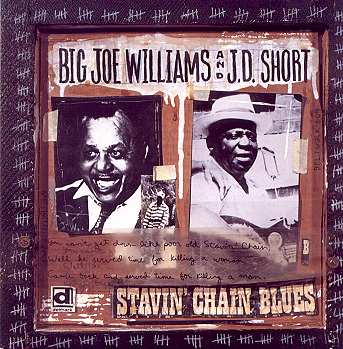 Big Joe Williams - & J.D. Short - Stavin' Chain Blues
