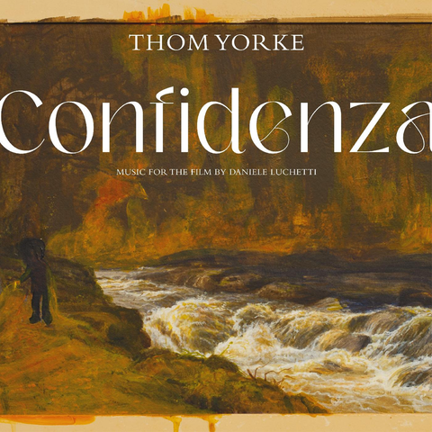 Thom Yorke - Confidenza: Music for the Film By Danielle Luchetti