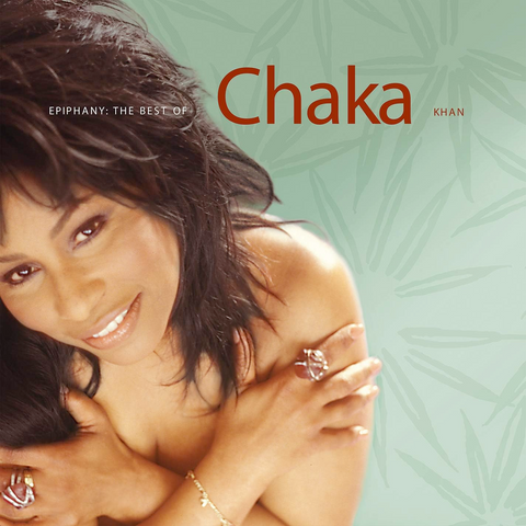Chaka Khan - Epiphany: The Best of Chaka Khan