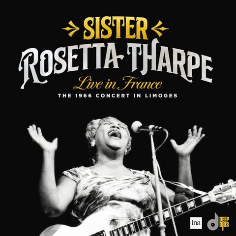 Sister Rosetta Tharpe - Live in France: The 1966 Concert in Limoges - limited 2 LP set for RSD24