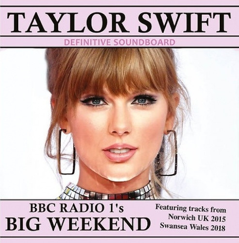 Taylor Swift - BBC Radio 1's Big Weekend - Live in 2015 & 2018