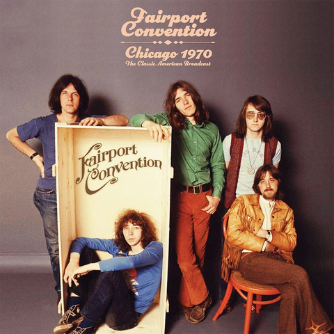 Fairport Convention - Chicago 1970: The Classic American Broadcast - import 2 LPs
